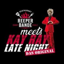 Kay Ray Late Night - Reeperbande Hamburg