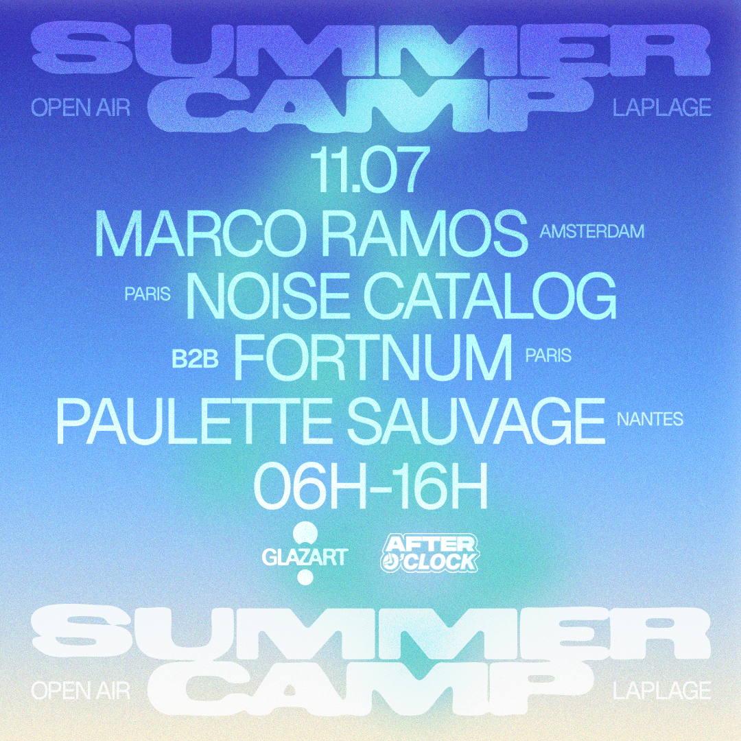 11.07.26 After O’Clock X La Plage Open Air : Marco Ramos, Noise Catalog B2B Fortnum, Paulette Sauvage