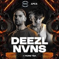 PEAK X APEX Presents: DEEZL + NVNS