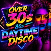 Over 30s Daytime Disco!