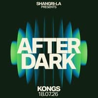 Shangri-La Presents: After Dark
