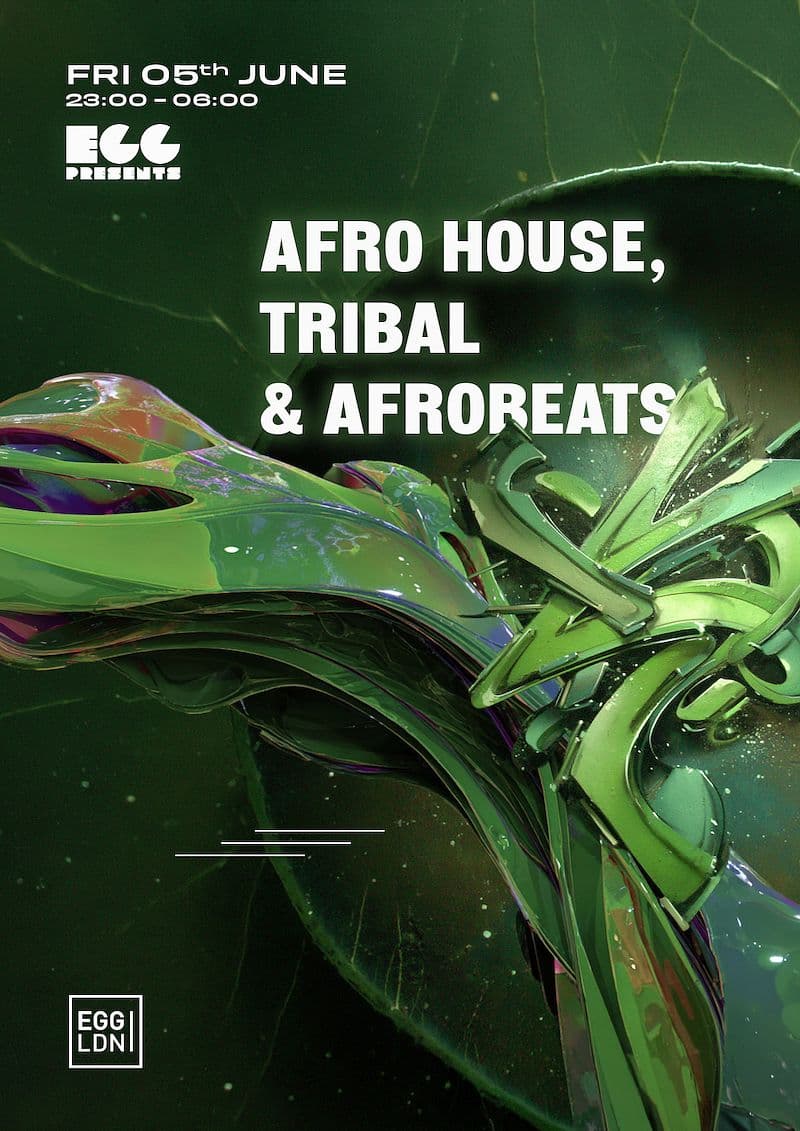 Egg LDN Pres: Afro House, Tribal & Afrobeats