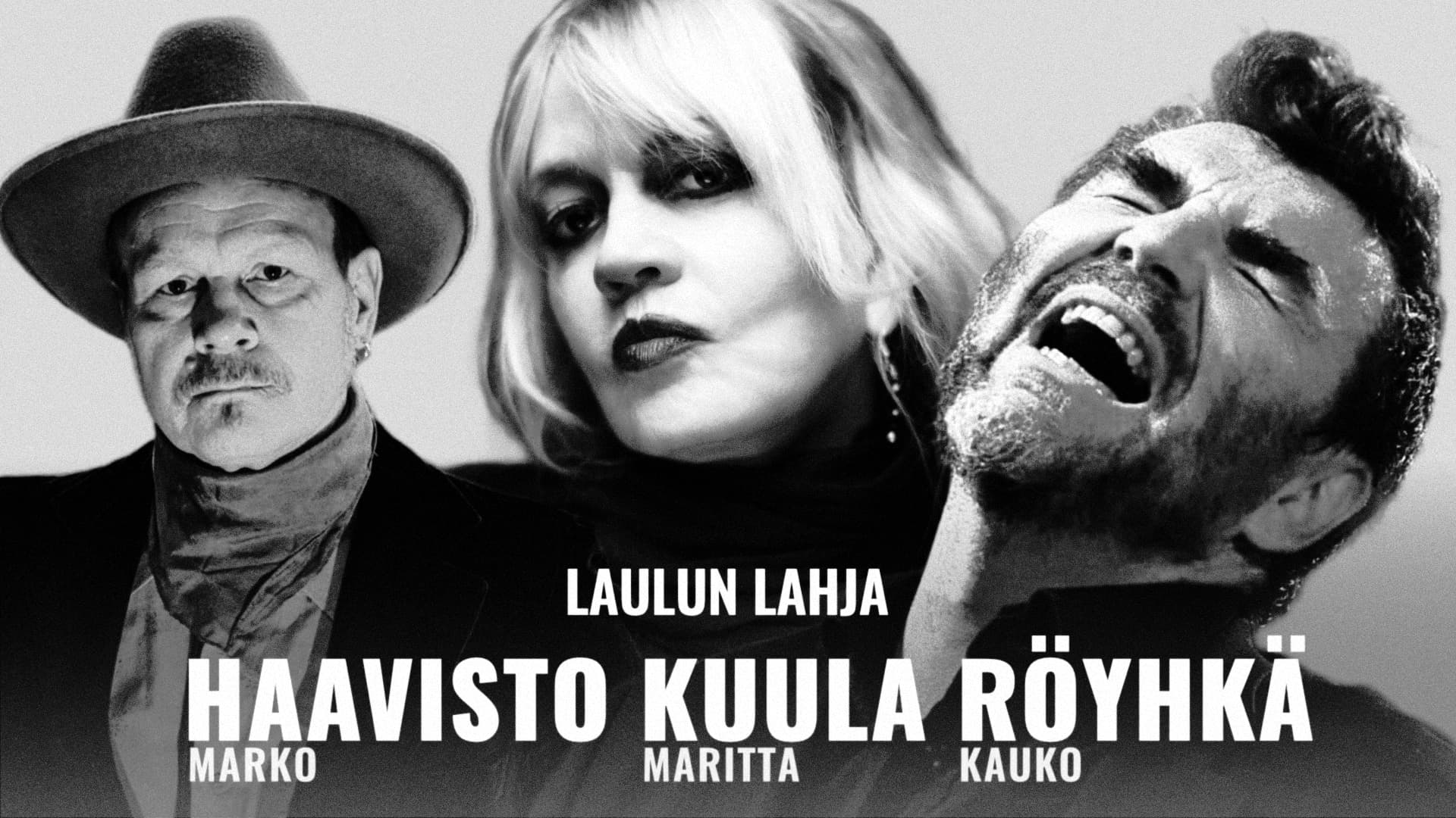 Laulun lahja: Kauko Röyhkä, Maritta Kuula & Marko Haavisto