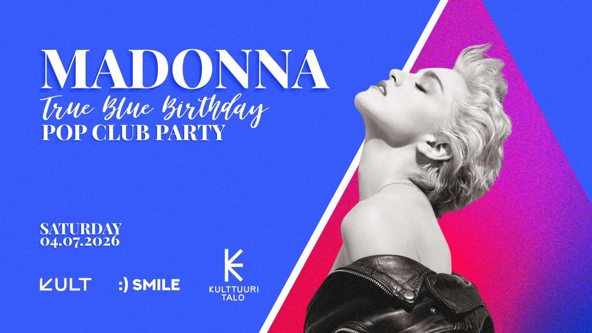 KULT Live: MADONNA CLUB NIGHT – True Blue Birthday