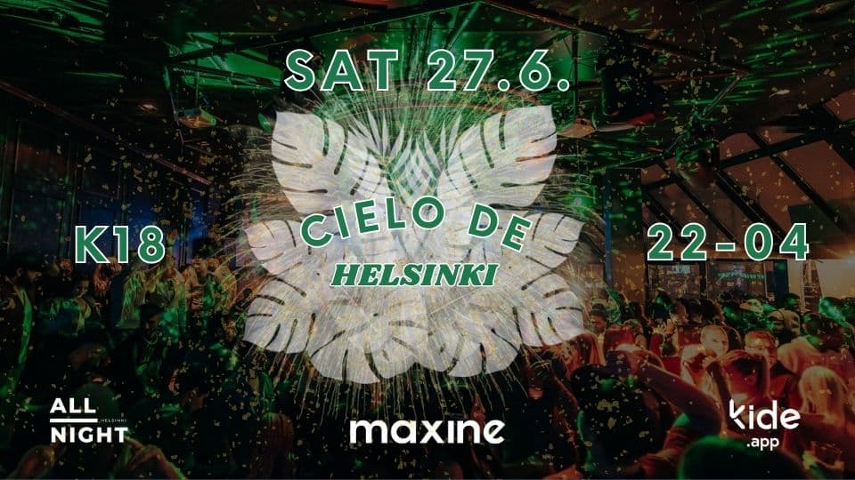 ALL NIGHT | Cielo De Helsinki @Maxine 27.6 La