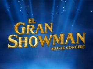 El Gran Showman (The Greatest Showman) Movie Concert