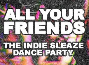 All Your Friends: The Indie Party (21+)