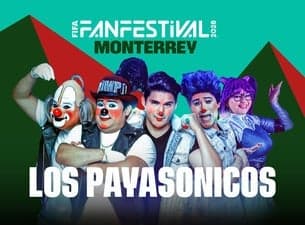 FIFA Fan Festival Monterrey - Los Payasonicos (Preferente)