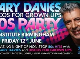 WOO Gary Davies 80s PARTY with Discos for Grown Ups