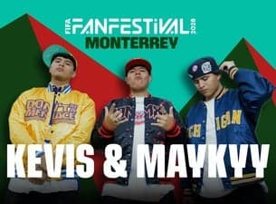 FIFA Fan Festival Monterrey - Kevis & Maykyy (Preferente)