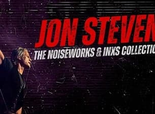 Jon Stevens - The Noiseworks & INXS Collection Tour