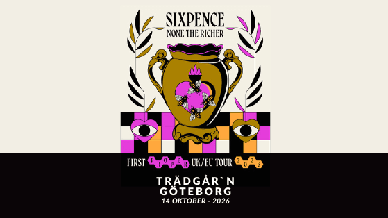 SIX PENCE NON THE RICHER - 14 OKTOBER - TRÄDGÅR'N