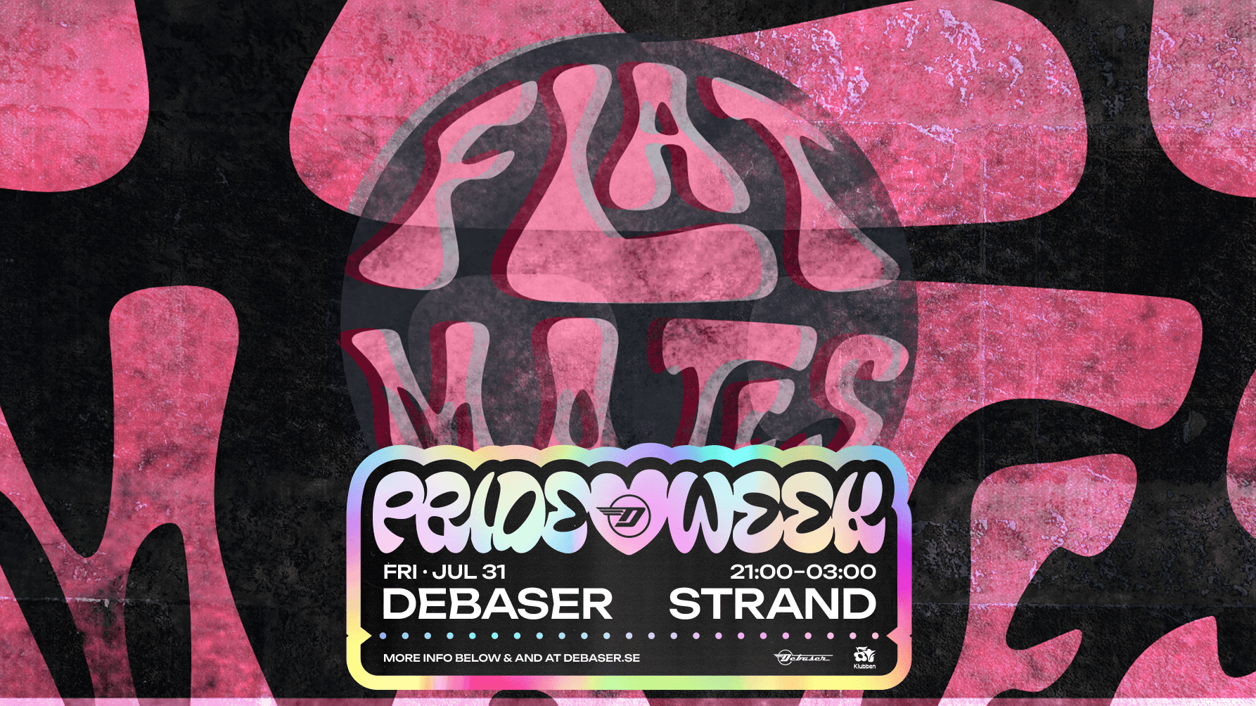 31/7 Flat Mates | Debaser Klubben