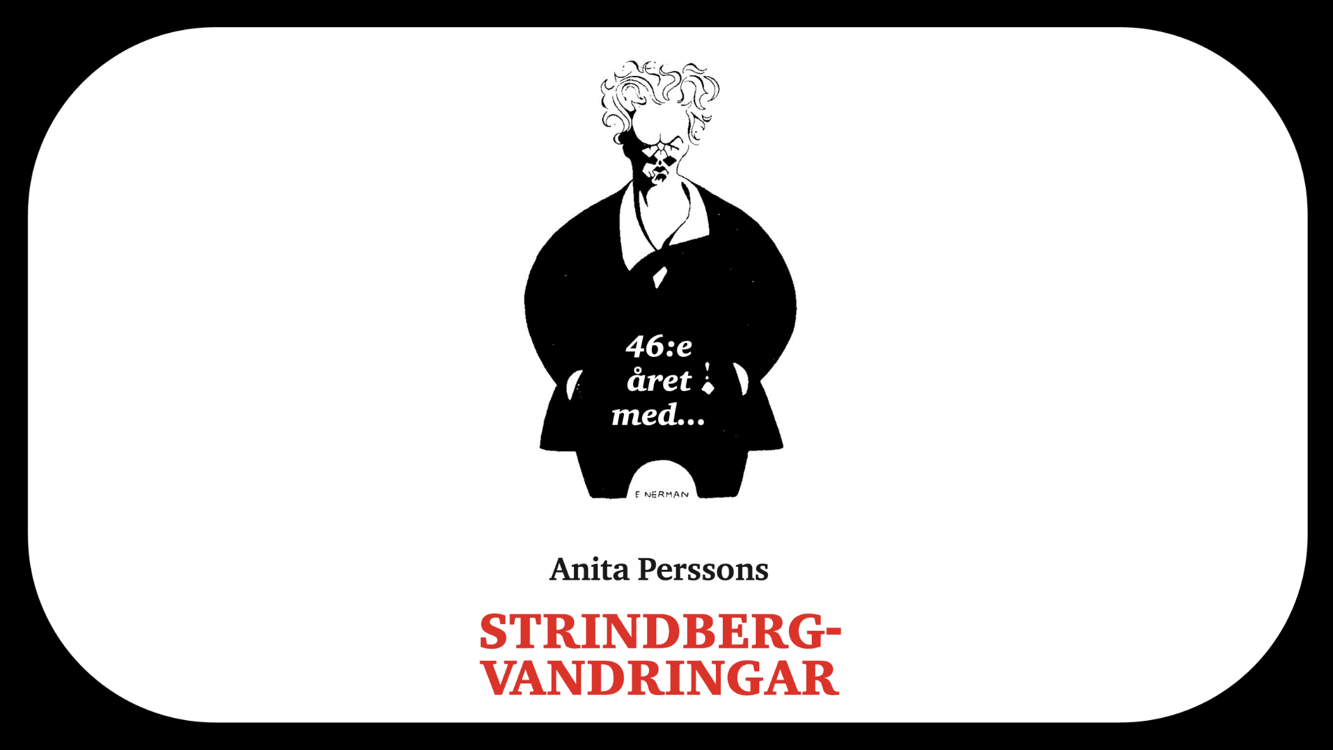August Strindberg och Ingmar Bergmans liv och verk