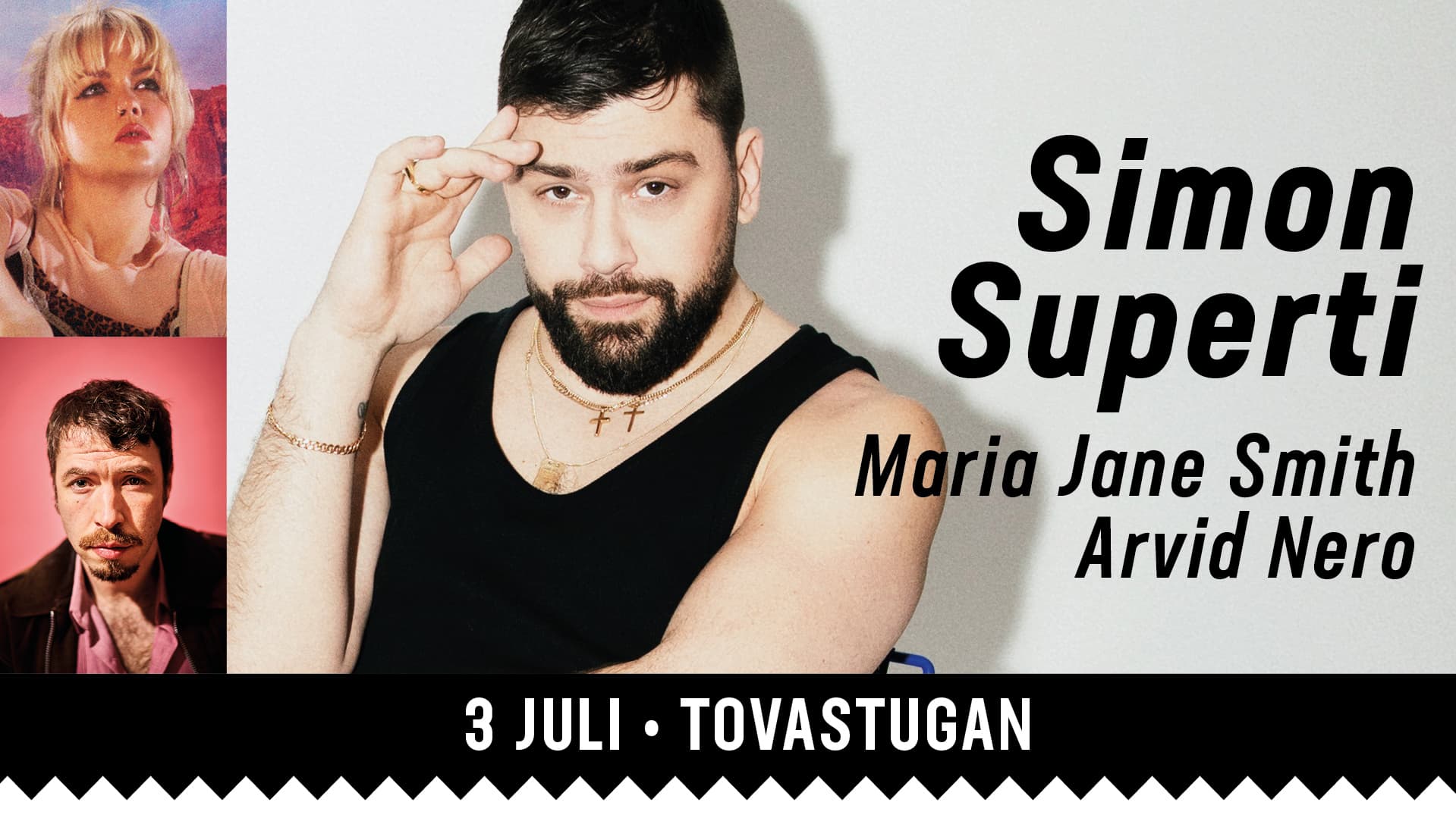 Simon Superti + Maria Jane Smith + Arvid Nero