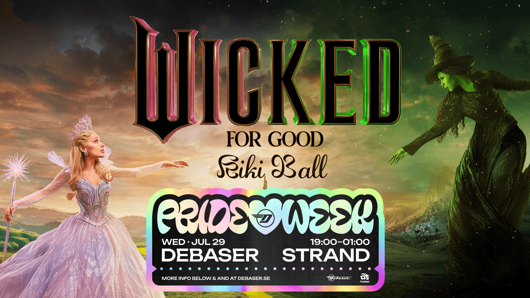 29/7 THE WICKED BALL: FOR GOOD🌈 | DEBASER KLUBBEN