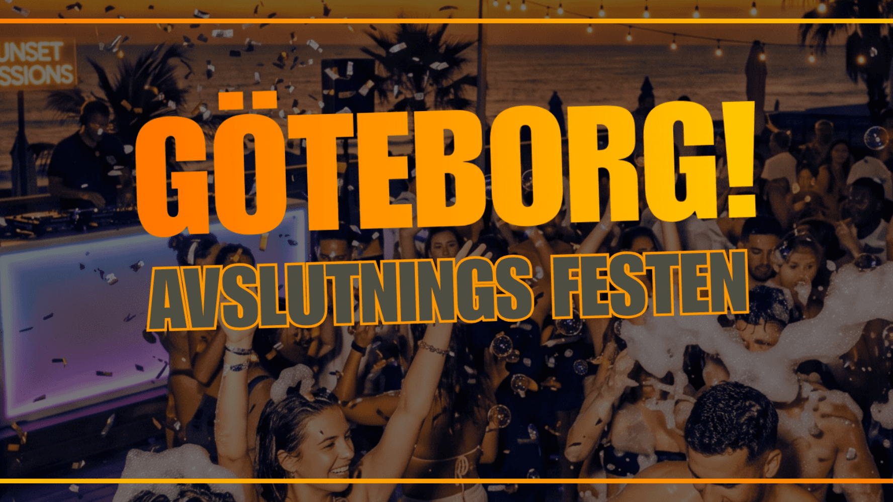 AVSLUTNINGS FESTEN - GÖTEBORG!