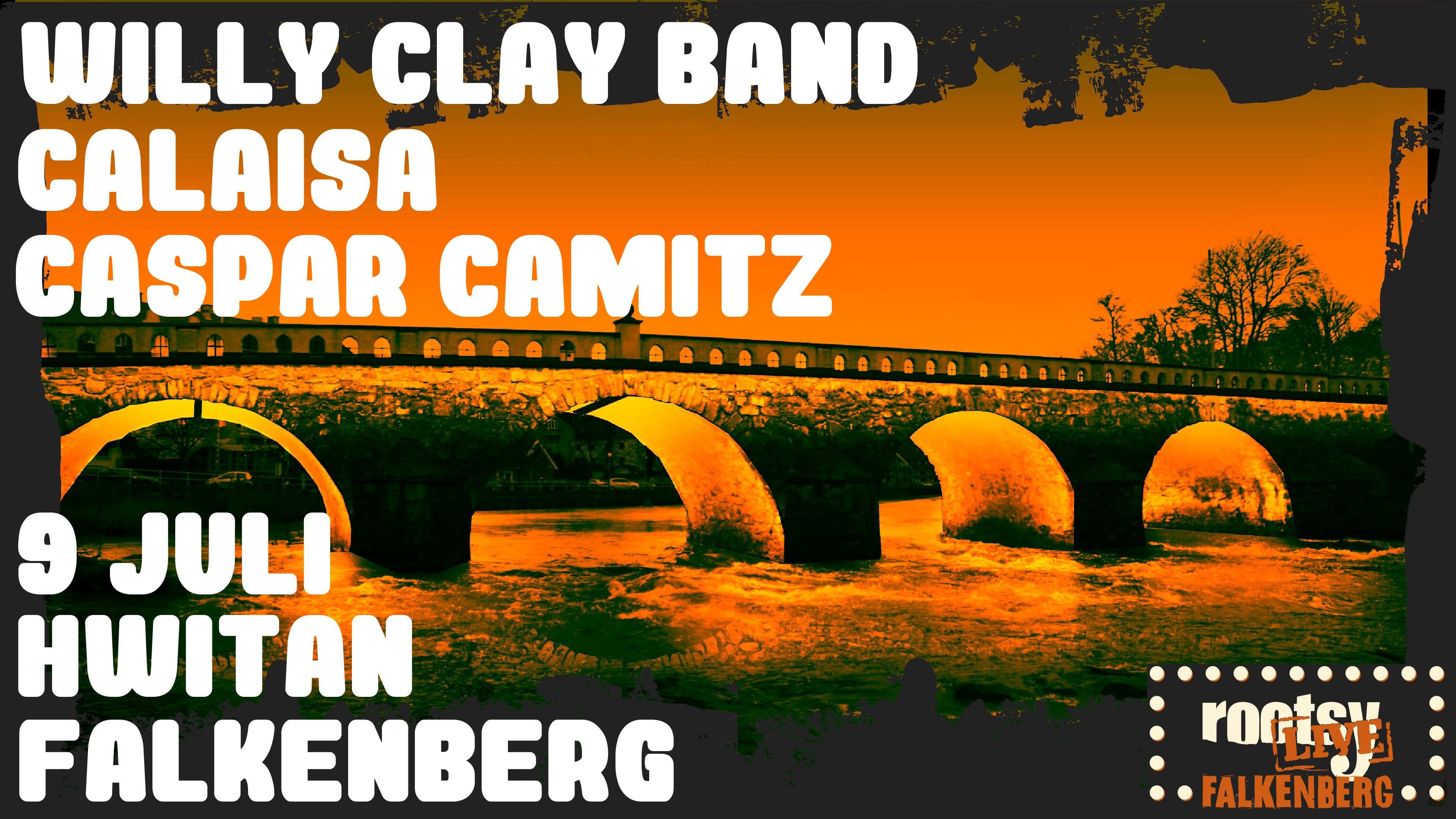 Willy Clay Band + Calaisa + Caspar Camitz