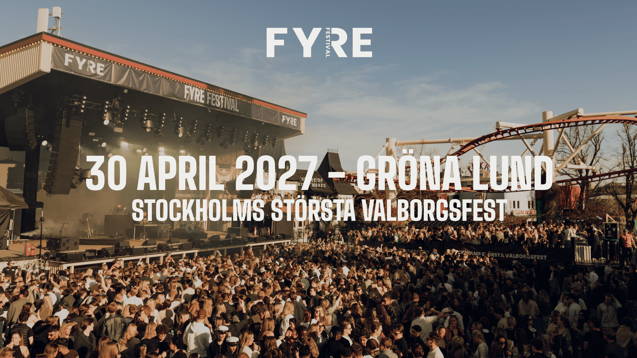 FYRE FESTIVAL 2027 - VALBORG PÅ GRÖNA LUND