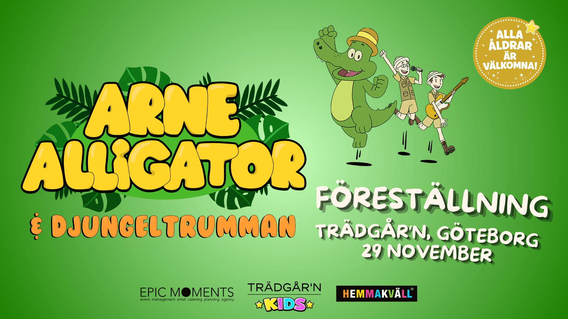 ARNE ALLIGATOR - TRÄDGÅR'N - 29 NOV