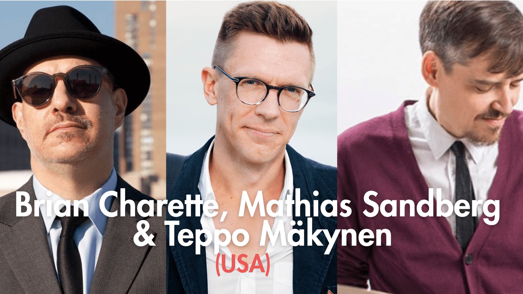 Brian Charette, Mathias Sandberg & Teppo Mäkynen