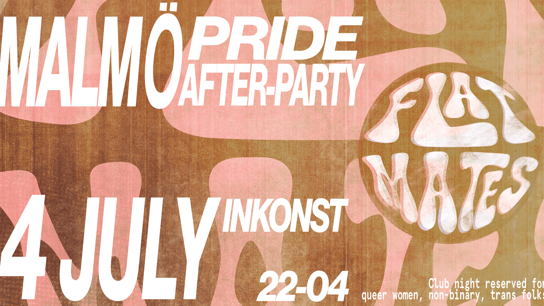 MALMÖ PRIDE AFTER PARTY W/ FLAT MATES