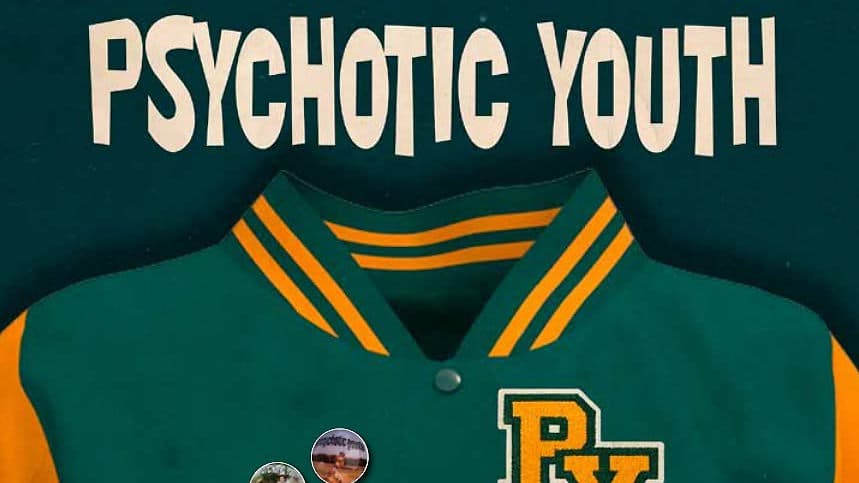 Psychotic Youth