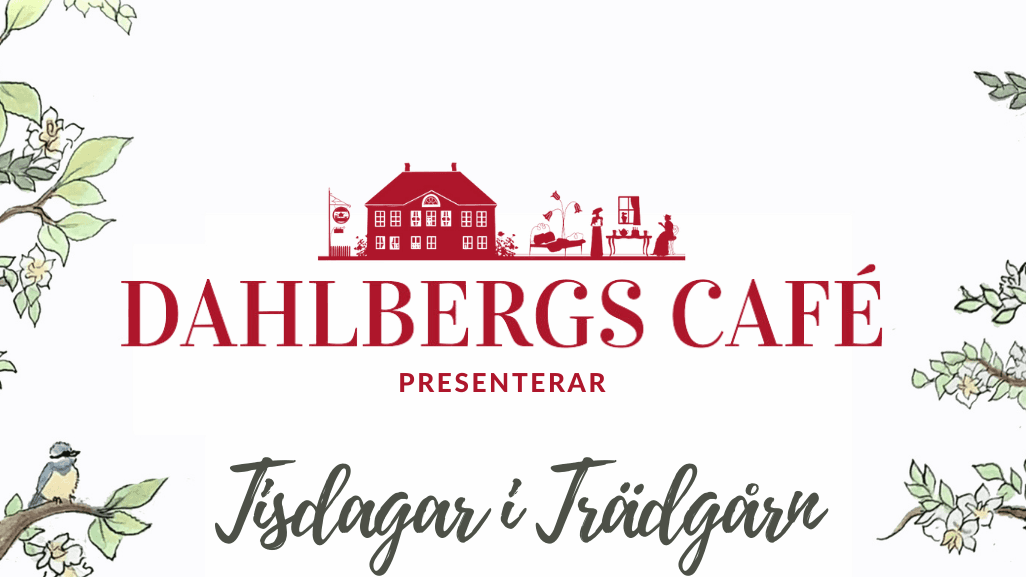 Tisdagar i Trädgårn på Dahlbergs café 2026
