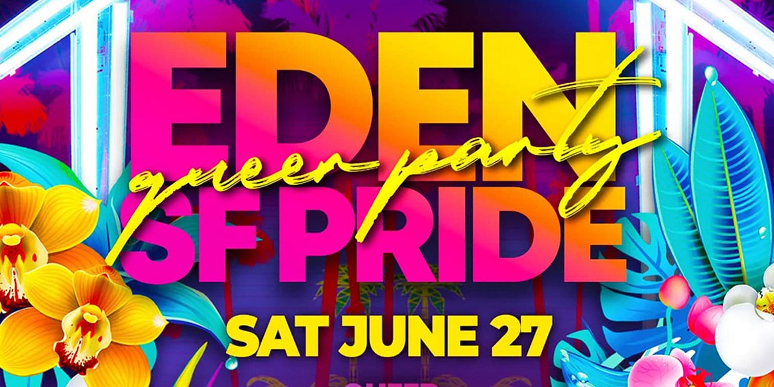 Eden SF Pride Queer Party