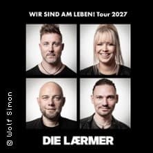 Die Lärmer - Wir sind am Leben! - Tour 2027