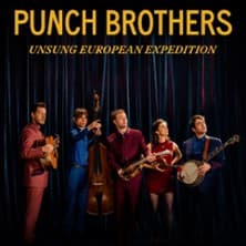 Punch Brothers - Unsung European Expedition