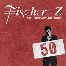 Fischer-Z - 50th Anniversary Tour
