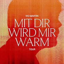 Ivo Martin - Mit dir wird mir warm Tour 2026