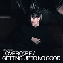 Artemas - Lovercore / Getting up to no good Tour