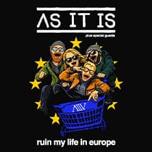 As It Is - Ruin My Life In Europe