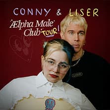 CONNY & Liser - Ælpha Male Club Tour 2026