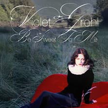 Violet Grohl - be sweet to me Tour
