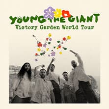 Young The Giant - Victory Garden Tour
