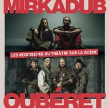 Mirkadub - Oubéret - Les Régisseurs du Théâtre sur Scène