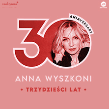 Anna Wyszkoni - koncert "30 lat