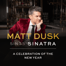 Matt Dusk Sings Sinatra: “A celebration of the New Year"