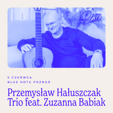 Przemysław Hałuszczak Trio feat. Zuzanna Babiak