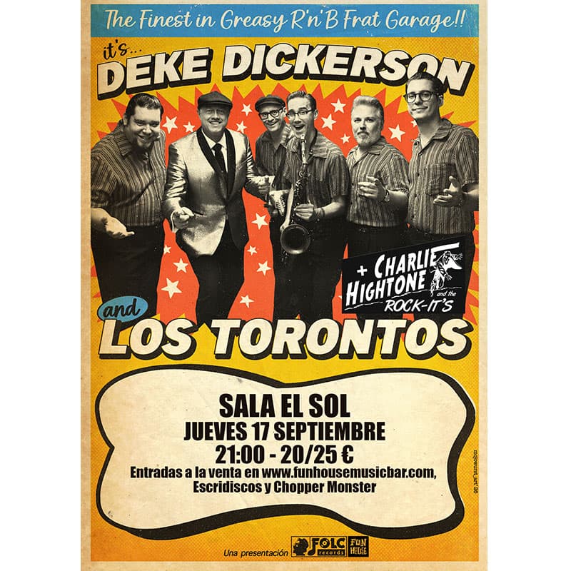 DEKE DICKERSON & LOS TORONTOS + CHARLIE HIGHTONE AND THE ROCK-ITS en El Sol