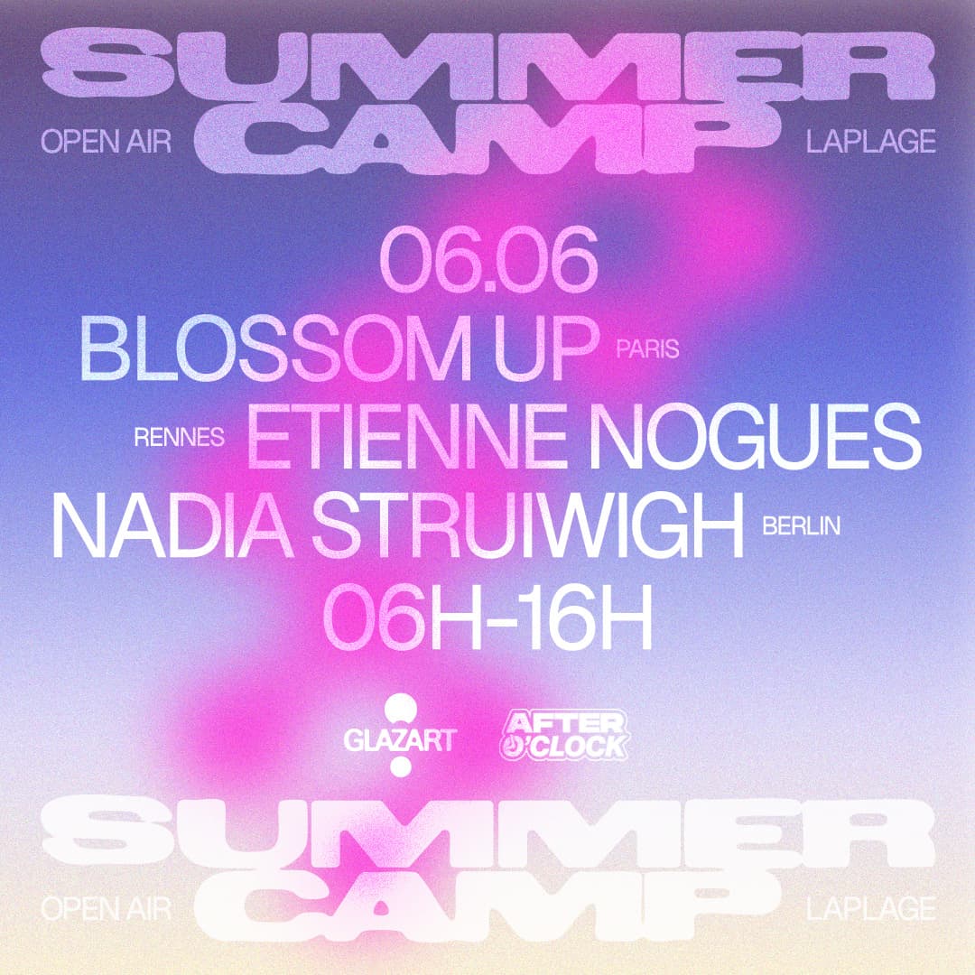 06.06.26 After O’Clock X La Plage Open Air : Nadia Struiwigh, Etienne Nogues, Blossom Up