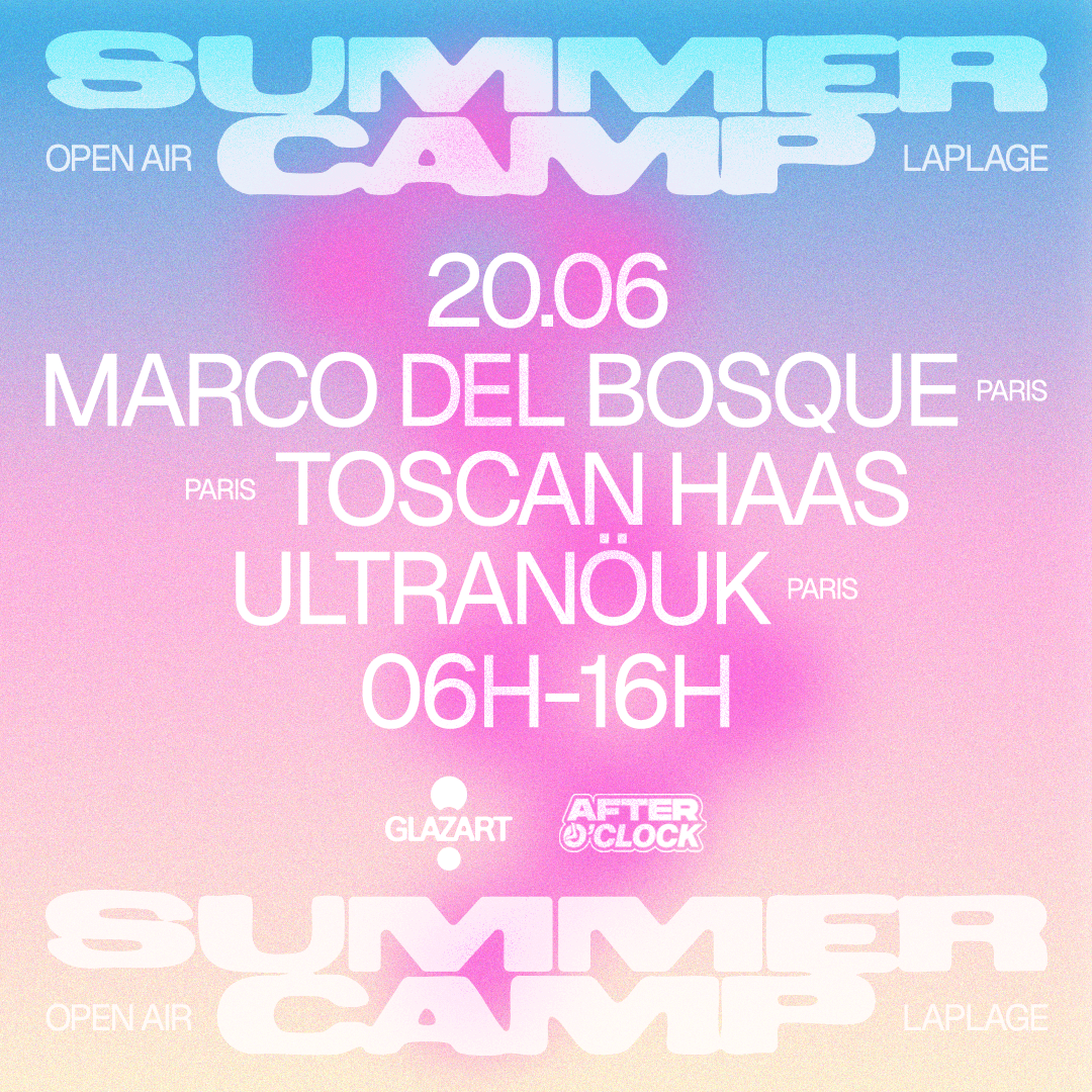 20.06.26 After O’Clock X La Plage Open Air : TOSCAN HAAS, ULTRANÖUK, MARCO DEL BOSQUE