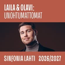 Sinfonia Lahti: PÄIVÄKONSERTTI: LAILA & OLAVI: UNOHTUMATTOMAT