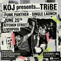 KOJ presents... TRiBE: 'Punk Panther' Single Launch
