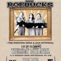 The Roebucks, The Pointing Dogs + Dan Ottewell