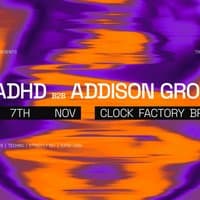 Clock Factory Presents: DJ ADHD B2B Addison Groove