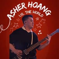 Asher Hoang VS. The World